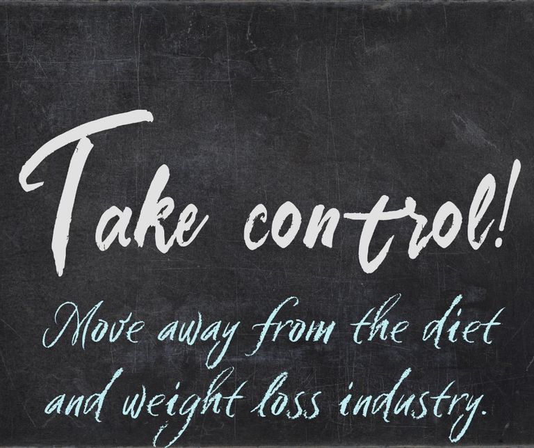 Blackboard with Take Control!  Move away from the diet and weight loss industry